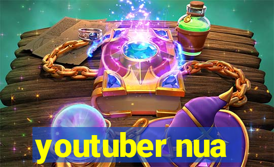 youtuber nua